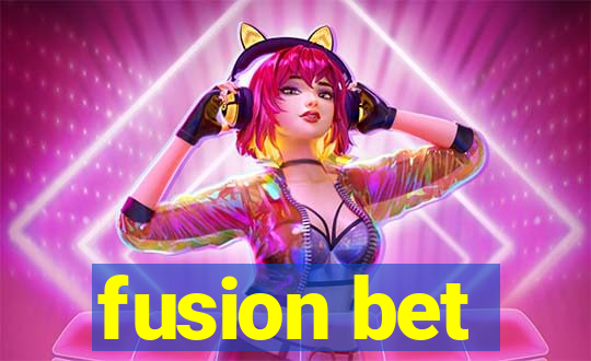 fusion bet